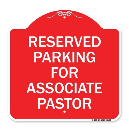 SIGNMISSION Reserved Parking for Associate Pastor, Red & White Aluminum Sign, 18" x 18", RW-1818-23132 A-DES-RW-1818-23132